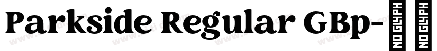 Parkside Regular GBp字体转换 Parkside Regular GBp字体转换